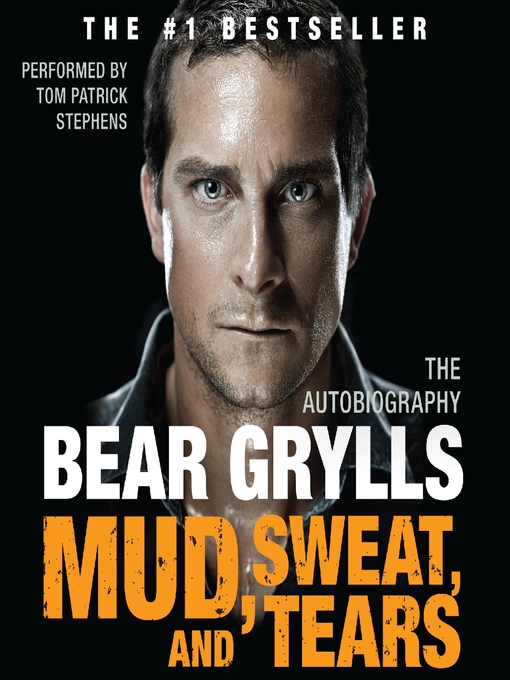 Title details for Mud, Sweat, and Tears by Bear Grylls - Available